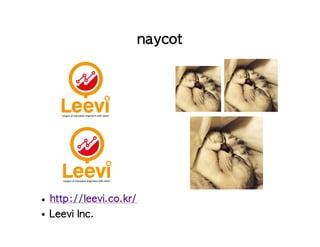 naycot
Leevi Inc.
http://leevi.co.kr/
 