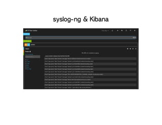 syslog-ng & Kibana
 