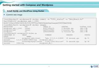 74
Contents
3. docker 구축 기초 [ 30분]
4. 오픈스택에 docker를 연결 [ 30분]
1. Openstack 인프라 구축 (4 node 구성) [ 30분]
2. Openstack 위에 VM 생성 [ 20분 ]
5. Docker로 WEB서비스 구축 [ 15분]
6.
7. Docker로 jenkins 구현 [30분]
Openstack 위에 Docker로 WEB서비스 구축 [ 15분]
 