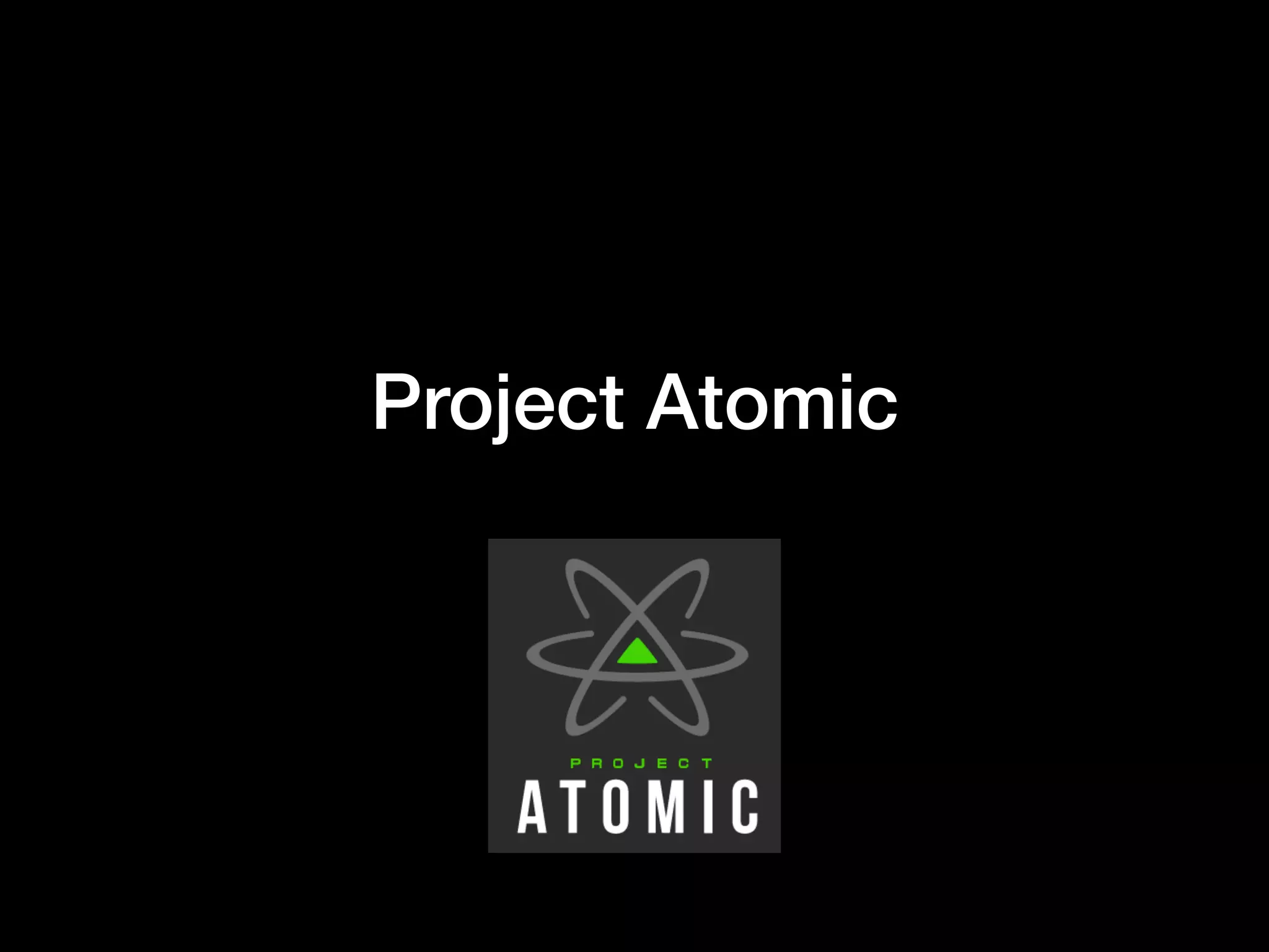 Project Atomic
 