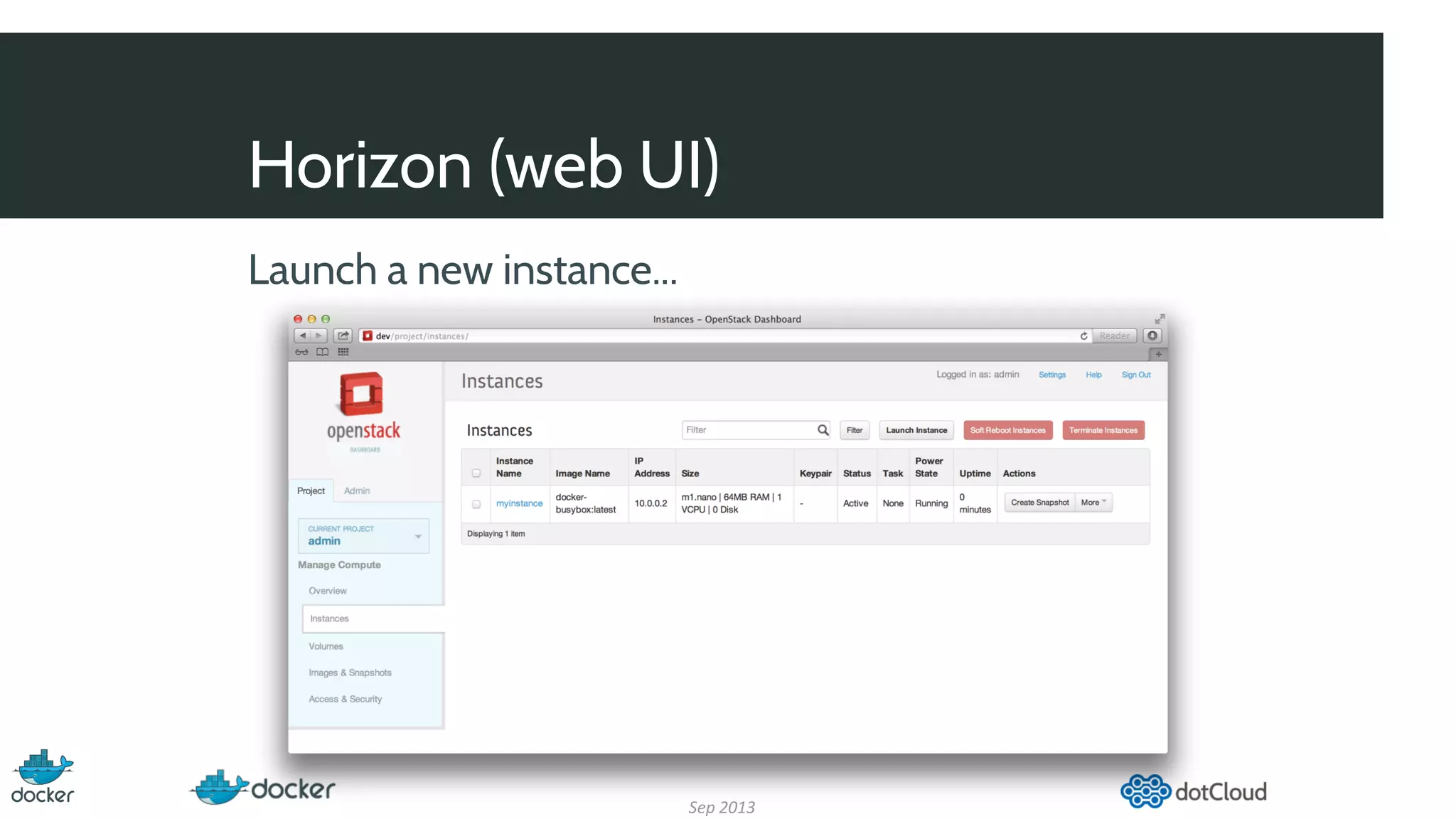 Horizon (web UI)
Launch a new instance...
Sep 2013
 