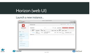 Horizon (web UI)
Launch a new instance...
Sep 2013
 