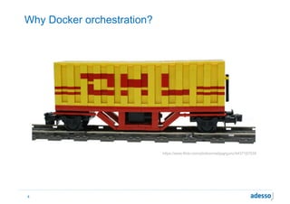 Why Docker orchestration?
4
https://www.flickr.com/photos/matijagrguric/4437187539
 