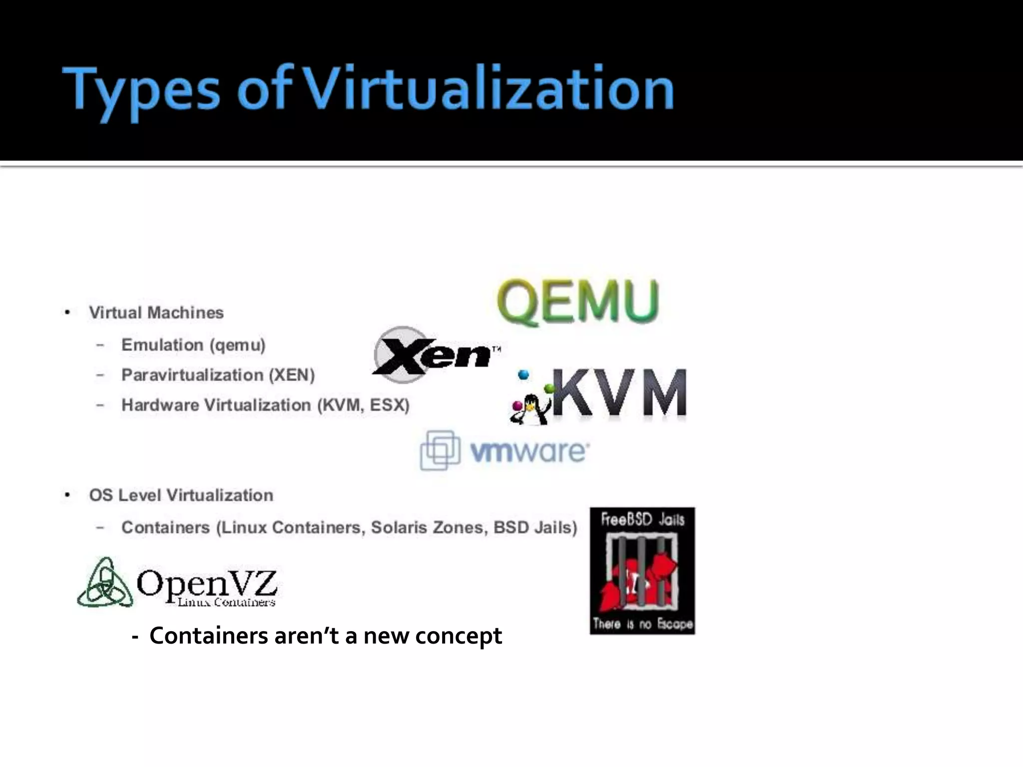 - Containers aren’t a new concept
 