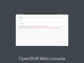 OpenShift Web console
 