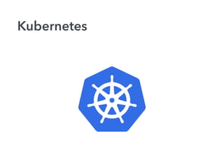 Kubernetes
 