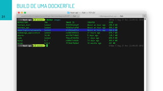 BUILD DE UMA DOCKERFILE
31
 