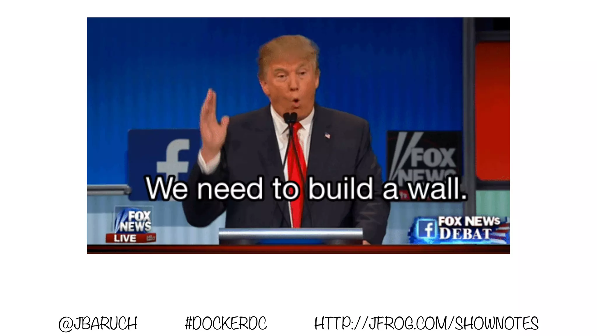 @JBARUCH #DOCKERDC HTTP://JFROG.COM/SHOWNOTES
 