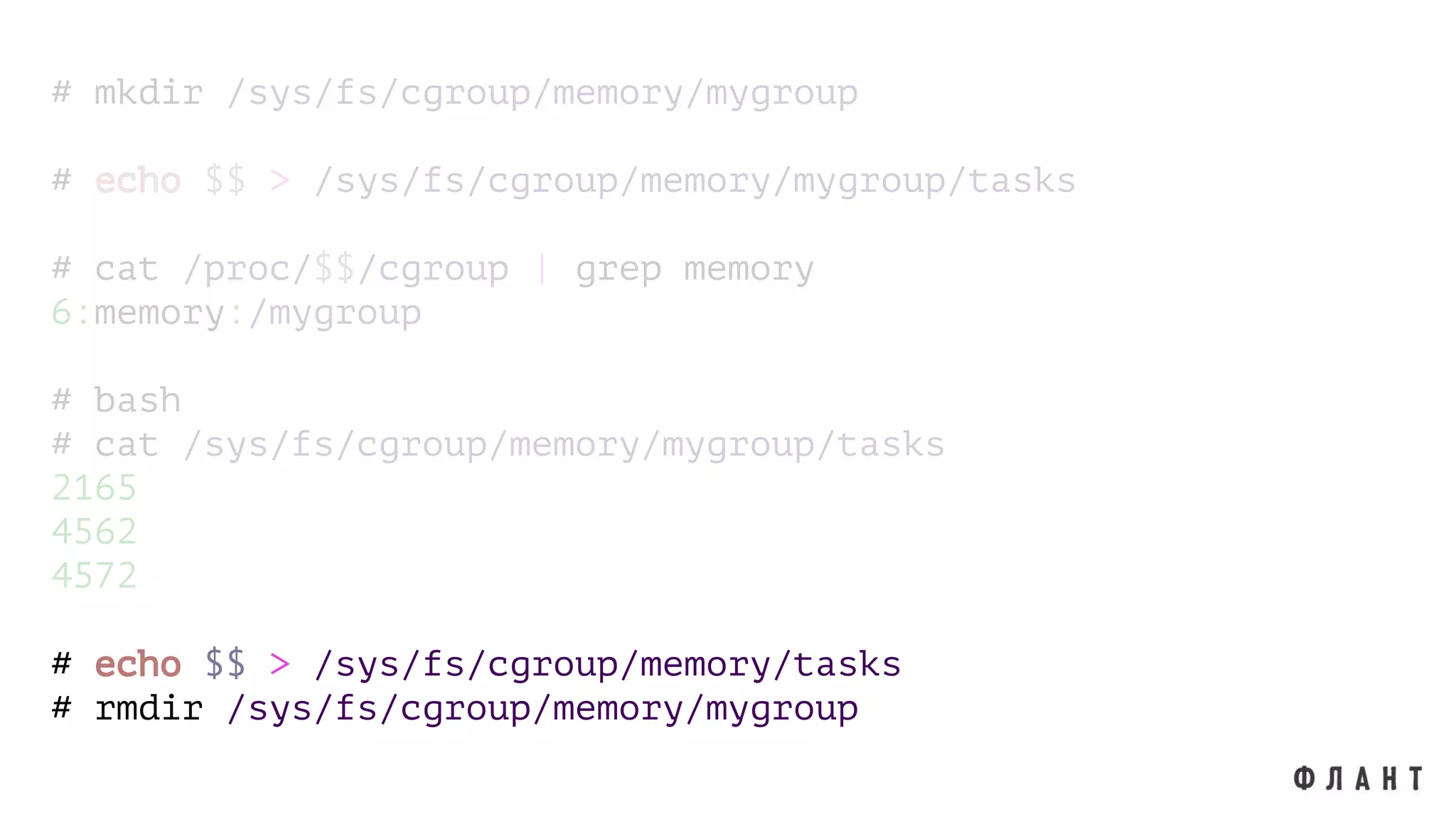 # mkdir /sys/fs/cgroup/memory/mygroup
# echo $$ > /sys/fs/cgroup/memory/mygroup/tasks
# cat /proc/$$/cgroup | grep memory
6:memory:/mygroup
# bash
# cat /sys/fs/cgroup/memory/mygroup/tasks
2165
4562
4572
# echo $$ > /sys/fs/cgroup/memory/tasks
# rmdir /sys/fs/cgroup/memory/mygroup
 