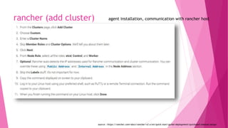 rancher (add cluster) agent installation, communication with rancher host
source : https://rancher.com/docs/rancher/v2.x/en/quick-start-guide/deployment/quickstart-manual-setup/
 