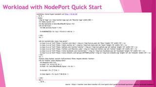 root@hwy:/home/hyper/sample# curl http://10.42.0.8
… 생 략 …
<body>
<img id="logo" src="img/rancher-logo.svg" alt="Rancher logo" width=400 />
<h1>Hello world!</h1>
<h3>My hostname is here-86cdfb6c85-5pnxz</h3>
<div id='Services'>
<h3>k8s services found 1</h3>
<b>KUBERNETES</b> tcp://10.43.0.1:443<br />
</div>
<br />
<div id='rancherLinks' class="row social">
<a class="p-a-xs" href="https://rancher.com/docs"><img src="img/favicon.png" alt="Docs" height="25" width="25"></a>
<a class="p-a-xs" href="https://slack.rancher.io/"><img src="img/icon-slack.svg" alt="slack" height="25" width="25"></a>
<a class="p-a-xs" href="https://github.com/rancher/rancher"><img src="img/icon-github.svg" alt="github" height="25" width="25"></a>
<a class="p-a-xs" href="https://twitter.com/Rancher_Labs"><img src="img/icon-twitter.svg" alt="twitter" height="25" width="25"></a>
<a class="p-a-xs" href="https://www.facebook.com/rancherlabs/"><img src="img/icon-facebook.svg" alt="facebook" height="25" width="25"></a>
<a class="p-a-xs" href="https://www.linkedin.com/groups/6977008/profile"><img src="img/icon-linkedin.svg" height="25" alt="linkedin" width="25"></a>
</div>
<br />
<button class='button' onclick='myFunction()'>Show request details</button>
<div id="reqInfo" style='display:none'>
<h3>Request info</h3>
<b>Host:</b> 10.42.0.8 <br />
<b>Pod:</b> here-86cdfb6c85-5pnxz </b><br />
<b>Accept:</b> [*/*]<br />
<b>User-Agent:</b> [curl/7.58.0]<br />
</div>
<br />
… 생 략 …
source : https://rancher.com/docs/rancher/v2.x/en/quick-start-guide/workload/quickstart-deploy-workload-nodeport/
Workload with NodePort Quick Start
 