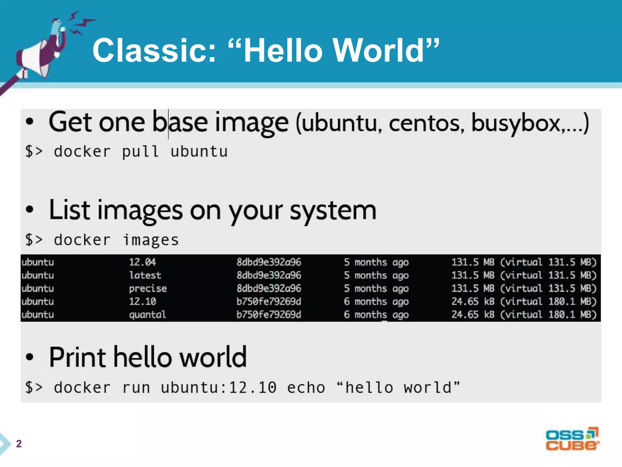 2 
Classic: “Hello World” 
 