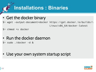 2 
Installations : Binaries 
 