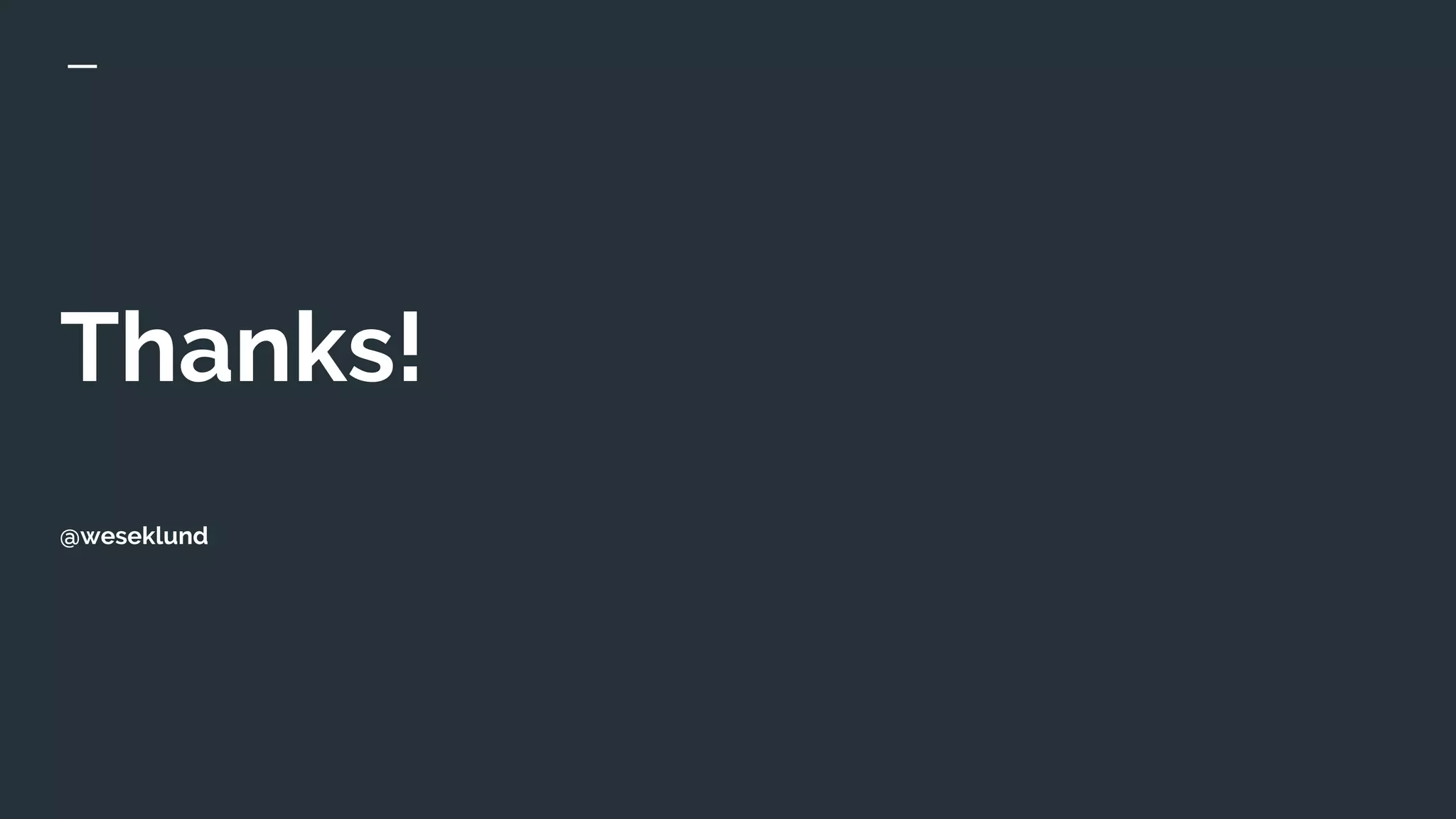 Thanks!
@weseklund
 