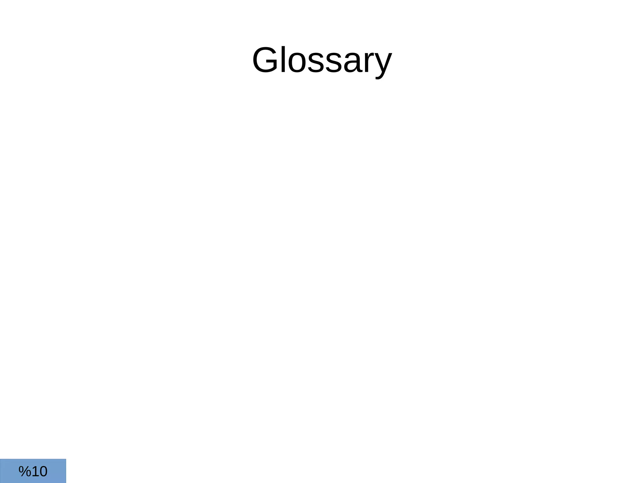 Glossary
%10
 