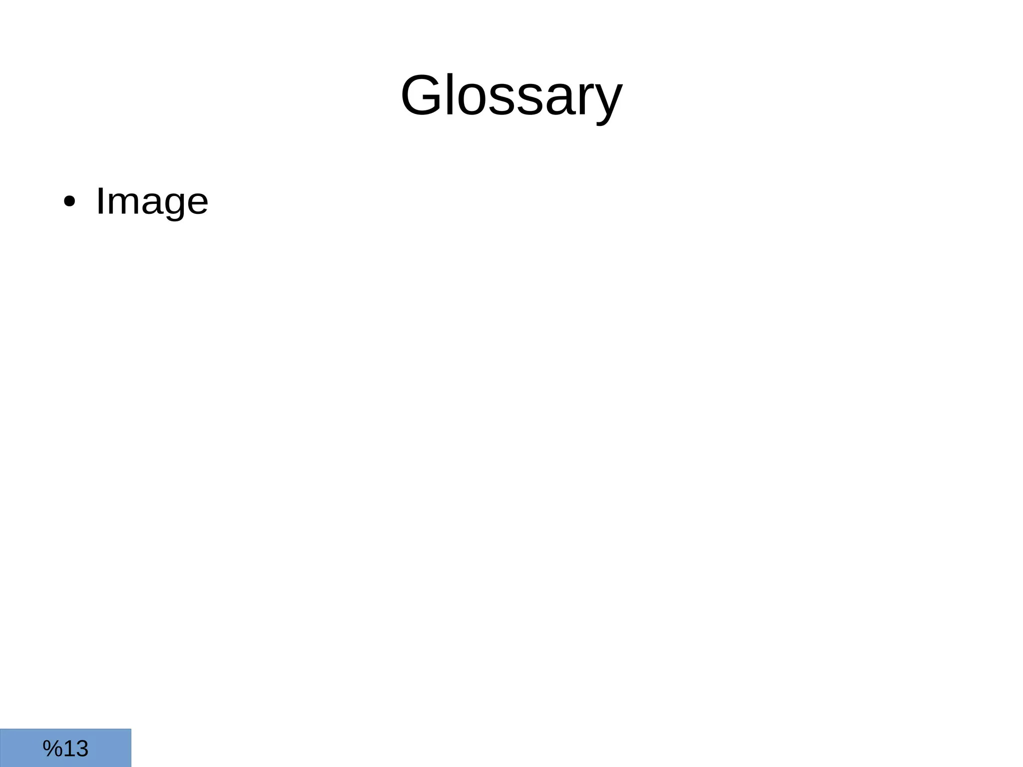 Glossary
● Image
%13
 