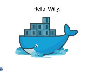 Hello, Willy!
%3
 