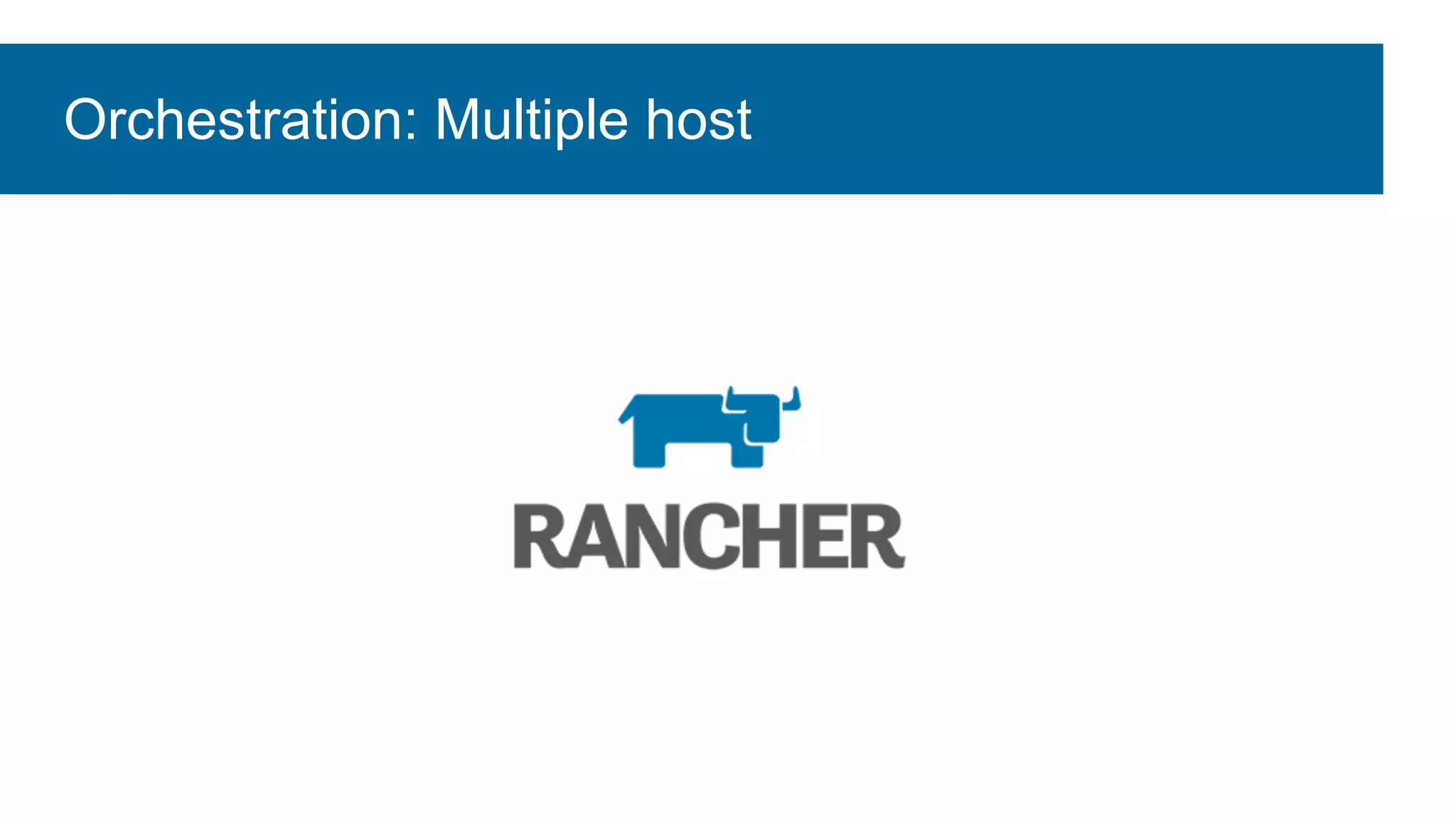 Orchestration: Multiple host
 