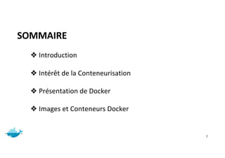 SOMMAIRE
Mr. JADLI AISSAM 2
❖ Introduction
❖ Intérêt de la Conteneurisation
❖ Présentation de Docker
❖ Images et Conteneurs Docker
 