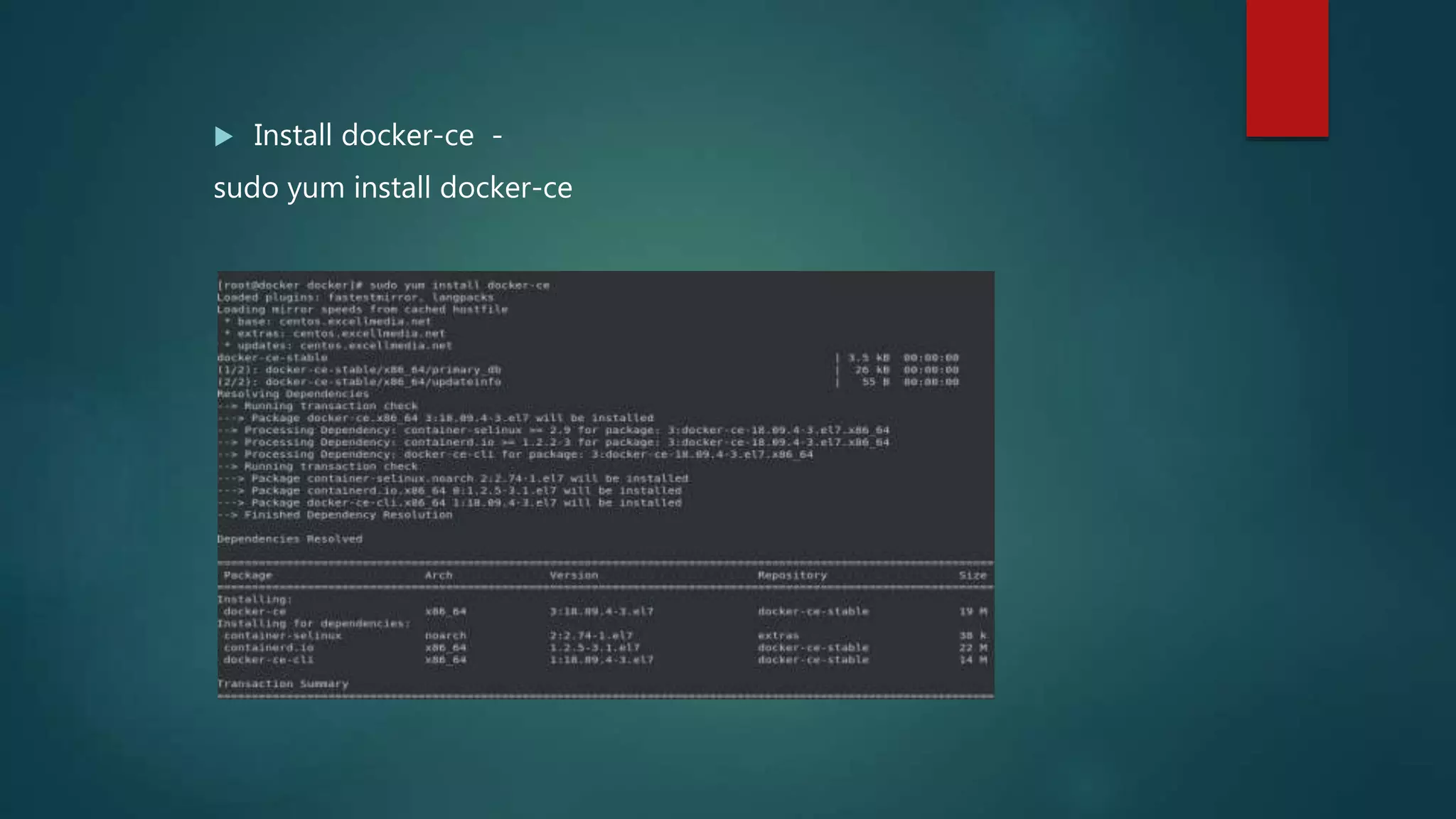  Install docker-ce -
sudo yum install docker-ce
 