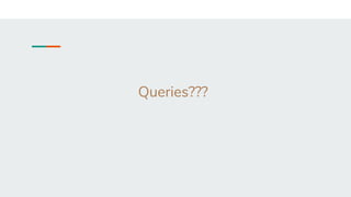 Queries???
 