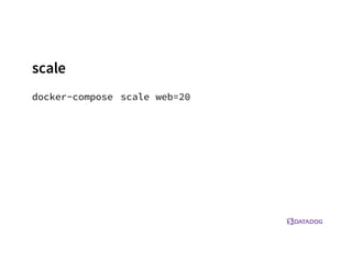 scale
docker-compose scale web=20
 