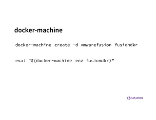docker-machine create -d vmwarefusion fusiondkr
eval "$(docker-machine env fusiondkr)”
docker-machine
 