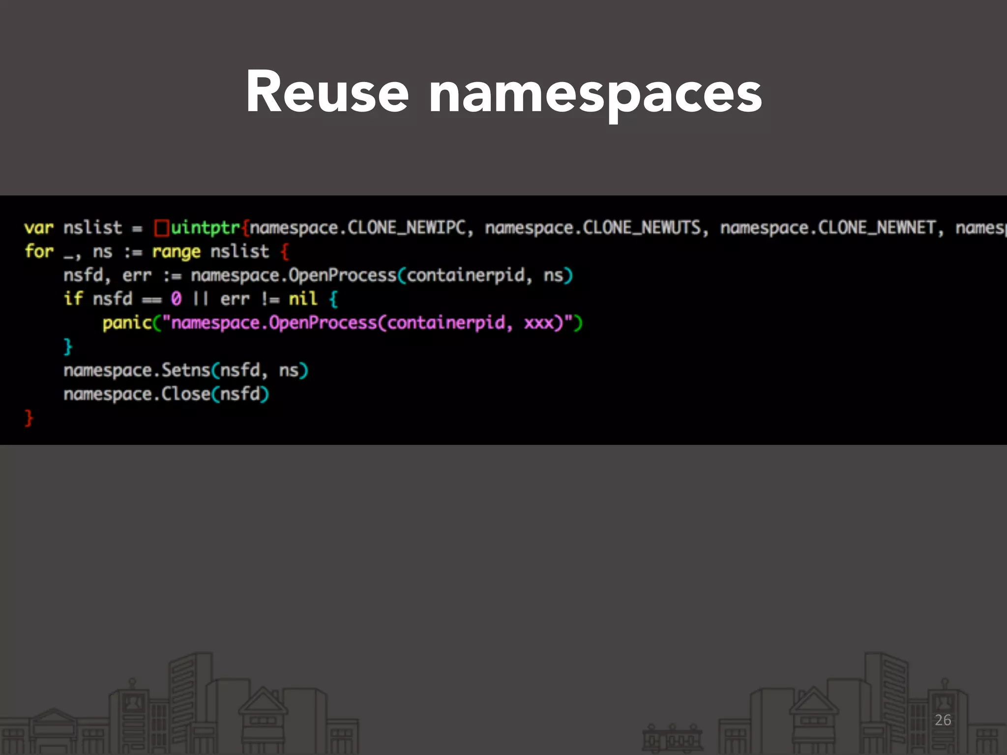 Reuse namespaces 
26 
 