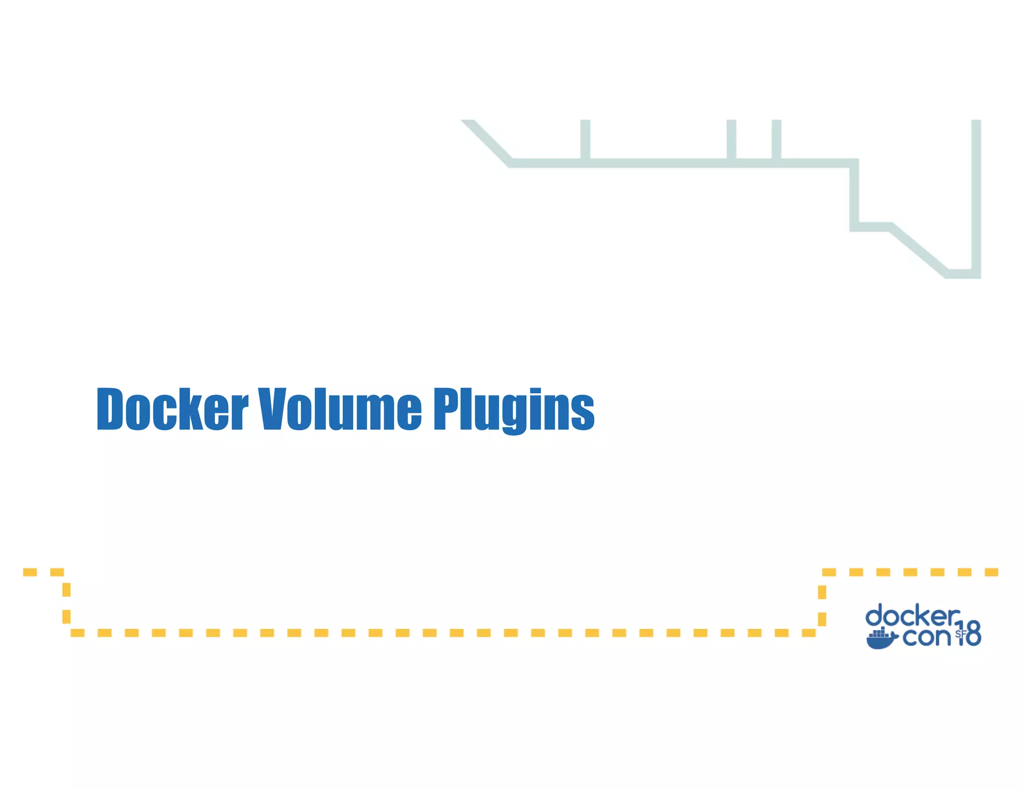 Docker Volume Plugins
 