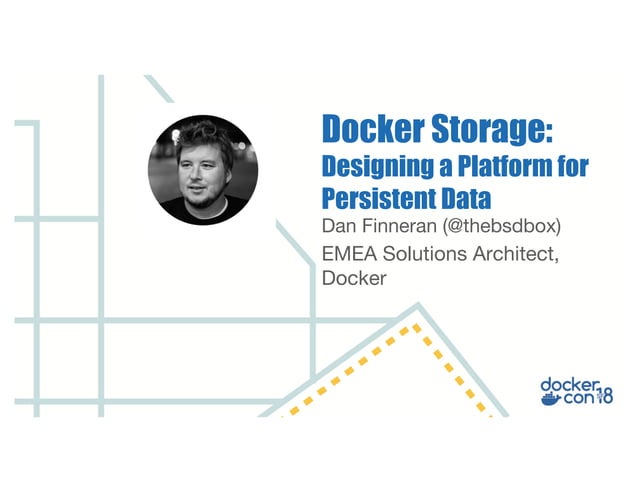 Docker storage designing a platform for persistent data | PPT