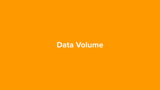 Data Volume
 