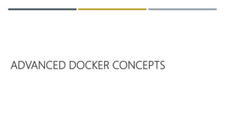 ADVANCED DOCKER CONCEPTS
 