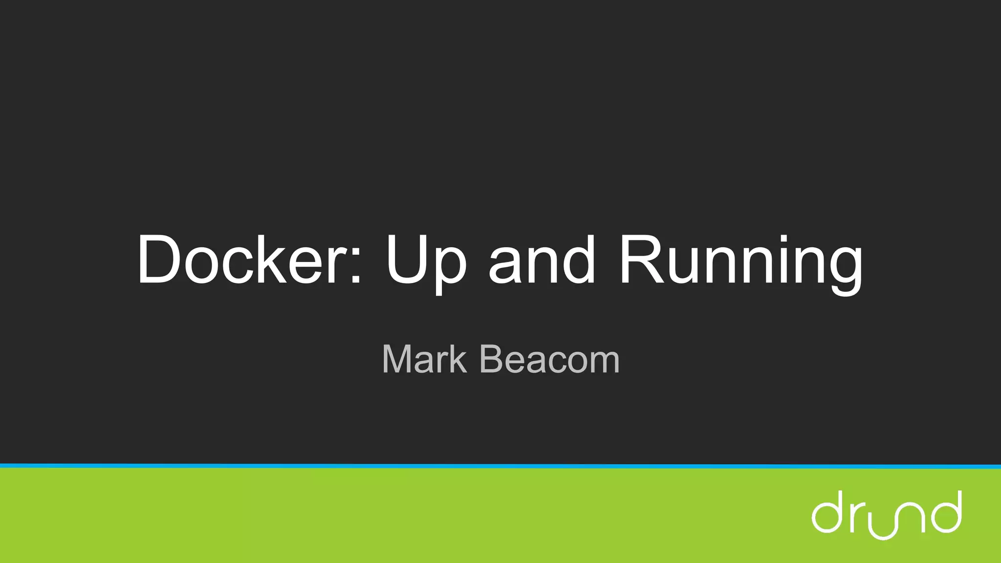 Docker: Up and Running Mark Beacom 