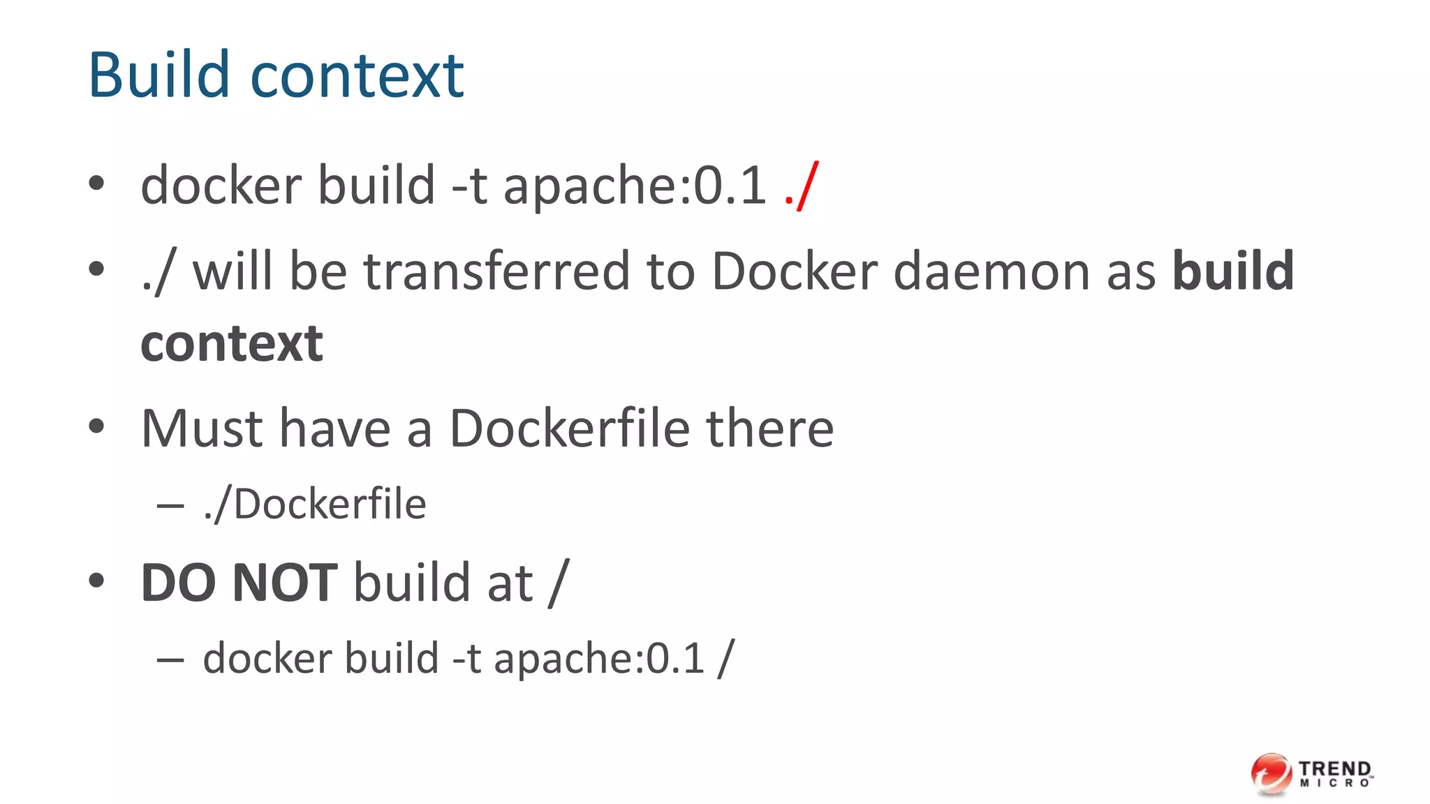 Build
$ mkdir apache-server
$ cd apache-server
$ echo "our first docker image" > index.html
$ vi Dockerfile (paste the sample and save it)
$ docker build -t apache:0.1 ./
 