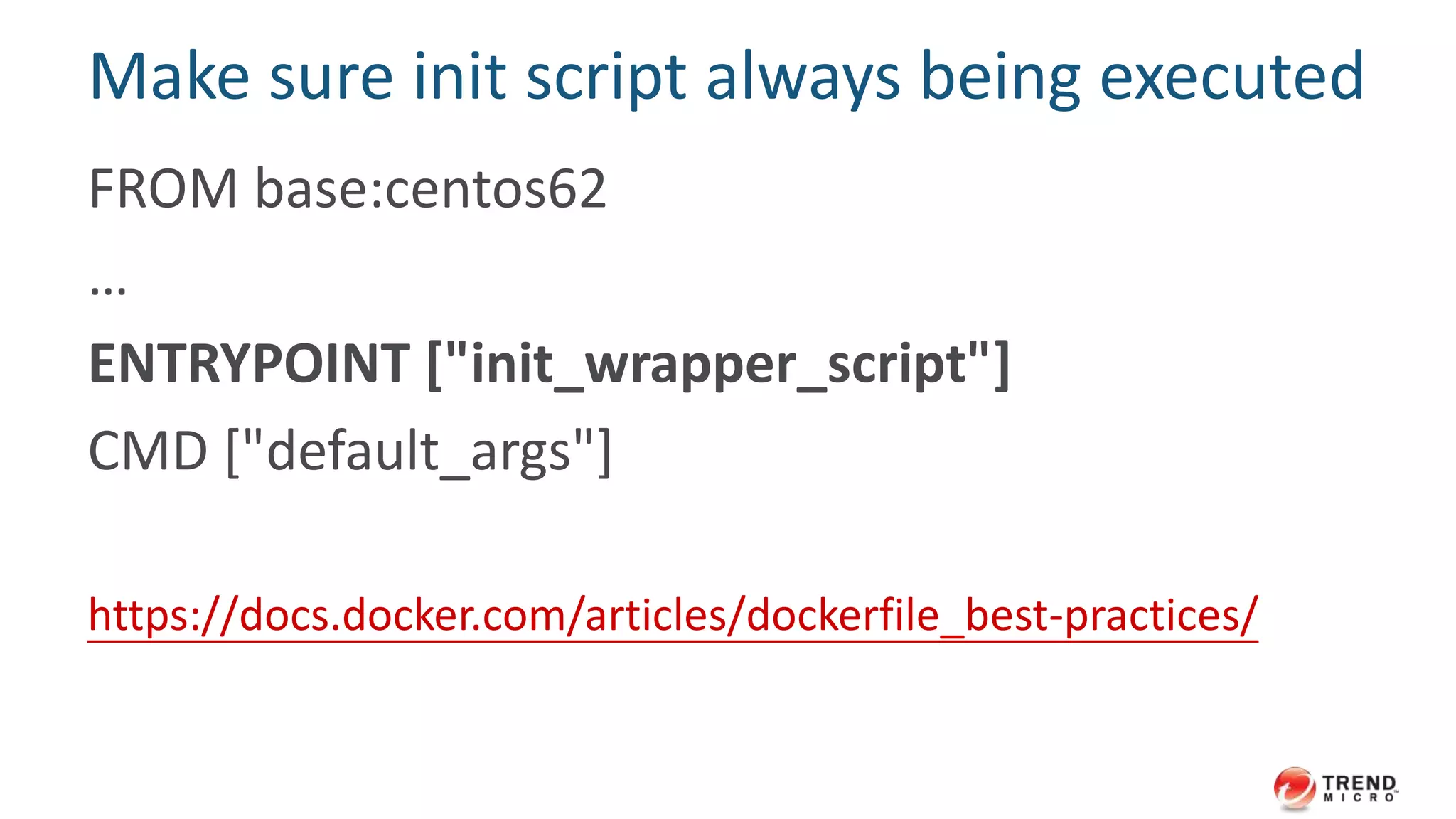 The difference
$ docker run -ti --rm apache:0.1 /bin/bash
# (get into the container)
$ docker run -ti --rm apache:0.2 /bin/bash
show httpd helper message
 the only thing you can do is to pass args to httpd
 