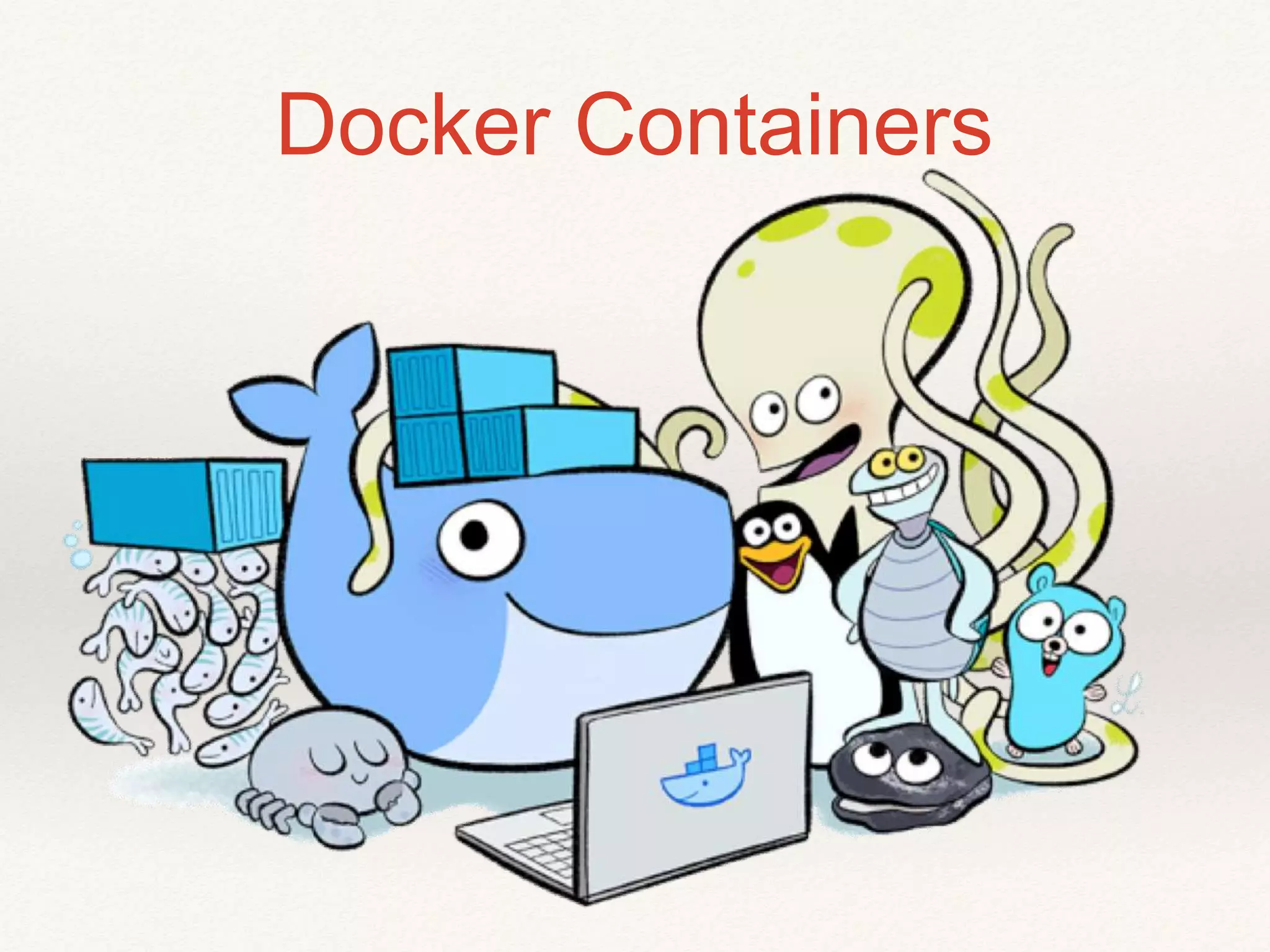 Docker Containers
 