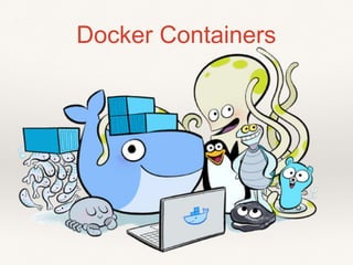 Docker Containers
 
