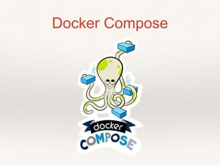 Docker Compose
 