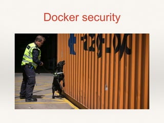 Docker security
 