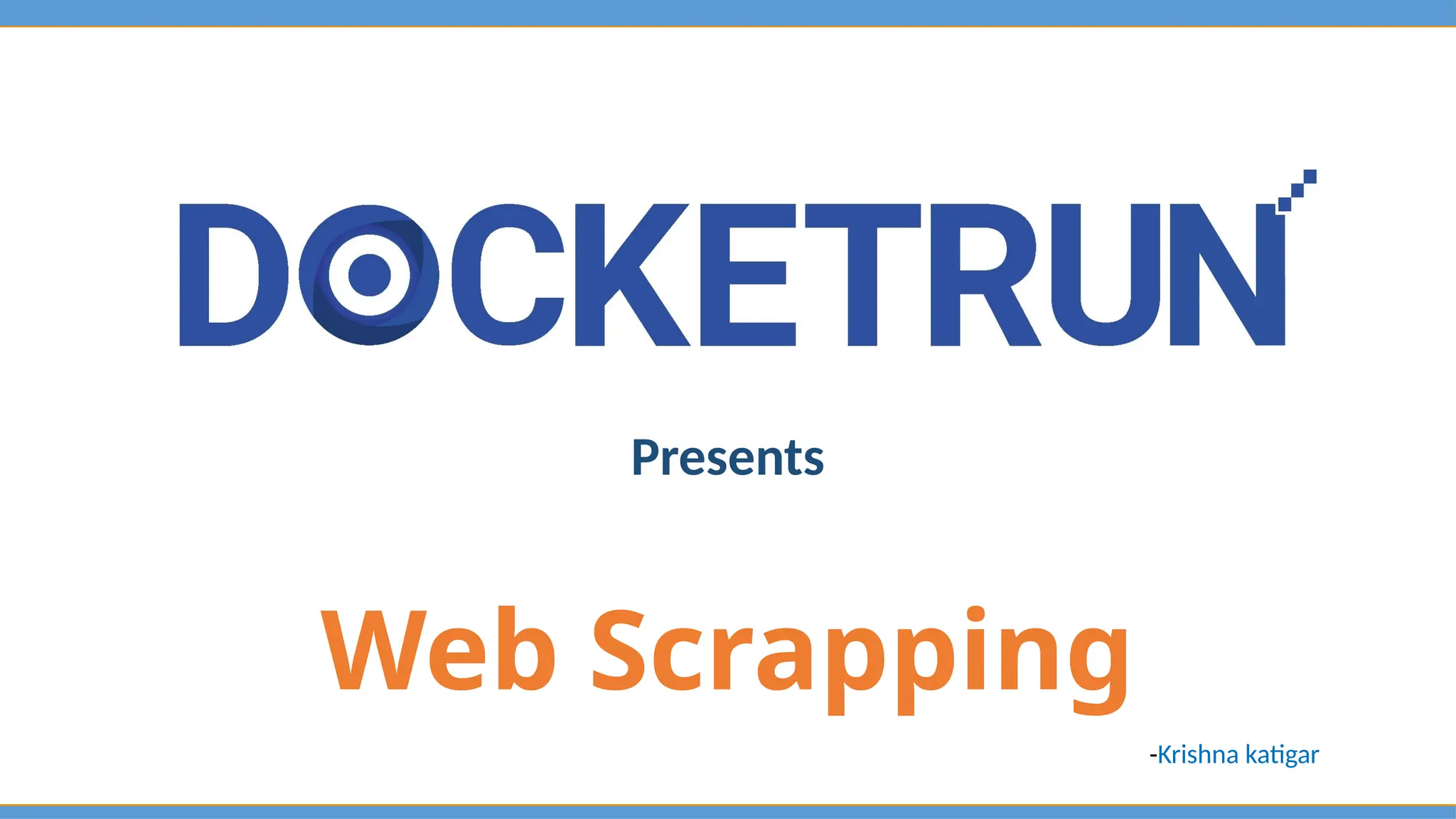 Web Scrapping
Presents
-Krishna katigar
 