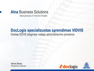 DocLogix specializuotas sprendimas VIDVIS Greitas EDVS diegimas viešojo administravimo įmonėms Darius Ziezys Pardavimų vadovas   