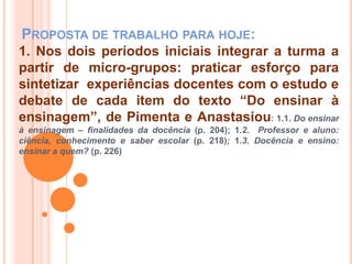 2. Após o intervalo nos últimos períodosOs micro-grupos relatam suas conclusões, geram esclarecimentos, debates e entregam relatórios para avaliação.