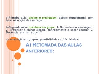 B)Aula de hoje: MUDANÇAS A PARTIR DO MUNDO DO TRABALHOTexto de Acácia Zeneide Kuenzer“O QUE MUDA NO COTIDIANO DA SALA DE AULA UNIVERSITÁRIA COM AS MUDANÇAS NO MUNDO DO TRABALHO?”