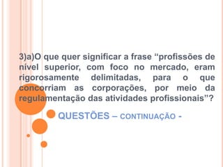 QUESTÕES – continuação -3)b)O que é rigidez taylorista/fordista na educação, suas conseqüências curriculares e seu caráter ideológico? (p. 16 – 21)