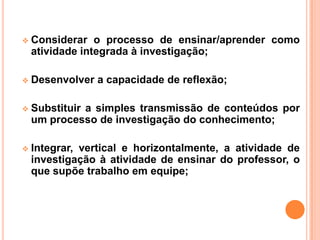 Desenvolver a capacidade de reflexão;