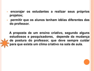  o aluno como sujeito do processo cognitivo;