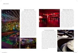 28 INCOMUM
     01




                                    Diversão consciente                                                                                                                                                                                 Modernidade ibérica
                            Unir liberdade estética à consciência ecológica foi                                                                                                                                                     A simplicidade desta boate na cidade do Porto
                         a premissa do arquiteto Antonio Di Oronzo, da Bluarch                                                                                                                                                    lembra a boa tradição da moderna arquitetura
                         architecture + interiors, ao projetar o Greenhouse Ni-                                                                                                                                                   portuguesa. A configuração espacial e geométri-
                         ghtclube, em Nova York. Construída com materiais ecoló-                                                                                                                                                  ca do espaço e a funcionalidade são as principais
                         gicos, reciclados ou recicláveis, a casa foi a primeira cons-                                                                                                                                            características do projeto, criado pelo escritório
                         trução do gênero a receber uma certificação ecológica                                                                                                                                                    AVA - Atelier Veloso Arquitectos. Reformada re-
                         nos Estados Unidos, conferida pelo United States Green                                                                                                                                                   centemente, a casa ganhou mais praticidade na
                         Buildings Council. Entre os recursos que mereceram a                                                                                                                                                     utilização de seus espaços, distribuídos em três
                         certificação estão canalização para fornecer abundante                                                                                                                                                   ambientes: uma sala que serve de entrada; um
                         circulação de ar interno, mictórios sem água e descar-                                                                                                                                                   pequeno bar; e a pista de dança, livre de mobiliá-




                                                                                                                                                                                                   foto JOÃO FERRAND/DIVULGAÇÃO
                         gas econômicas e revestimentos de bambu nas paredes                                                                                                                                                      rio e onde está instalado, ao fundo, um segundo
                         para amortecimento do som. Além disso, a alvenaria é                                                                                                                                                     bar de apoio. Os três ambientes utilizam-se pra-
                         recoberta por painéis de vinil reciclado e madeira reflo-                                                                                                                                                ticamente da mesma linguagem estética: linhas
                         restada que dividem espaço com extensas coberturas de                                                                                                                                                    retas e revestimento de madeira. A simplicidade,
                         LED (Light Emitting Diode). O teto tem uma formação or-                                                                                                                                                  neste caso, significou elegância e conforto.
                         gânica, composta por 5 mil cristais que se projetam até
                         o chão, causando a impressão de um imenso volume de
                         água. Com ajuda do reflexo proporcionado pelos cristais,                                   Formas envolventes
                         a economia com consumo de energia elétrica chega a                                 Não é só o nome Frog Blue (Sapo Azul) que imprime
                         60%. As mesas são feitas de caixas de vidro temperado                            o estilo inusitado desta casa noturna, em Mumbai, na
                         e contêm formas de animais compostos por tapetes de                              Índia. Com o interior criado pelos arquitetos Chris Lee e
                         grama artificial. Miniaturas de árvores e de casas proje-                        Kapil Gupta, da Chris Lee Architects and Contemporary
                         tadas pelo arquiteto também se espalham pelo bar.                                Urban, o local surpreende por seus ambientes highte-
                                                                                                          chs, com formas completamente inusitadas. Estúdio
                                                                                                          de gravação, lounge, palco, restaurante e clube noturno
                                                                                                          funcionam por lá. Com linhas orgânicas, resultado da
                                                                                                          estrutura composta por círculos distribuídos em níveis
                                                                                                          de alturas variadas, as mesas servem quase como ca-
                                                                                                          marotes exclusivos, mesmo estando interligadas. Cada
                                                                                                          célula está situada em níveis e posições que permitem




                                                                                                                                                                      foto FRAM PETIT/DIVULGAÇÃO
                                                                                                          a todos terem uma boa visão do palco ou da pista de
                                                                                   fotos ADO/DIVULGAÇÃO




                                                                                                          dança. Feitas com resina translúcida e iluminação in-
                                                                                                          terna que muda de cor, as mesas criam o efeito visual
                                                                                                          arrebatador da casa.




DOCOL INCOMUM.indd 6-7                                                                                                                                                                                                                                                           10/28/11 6:47 PM
 