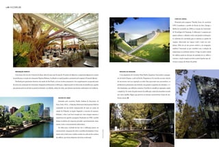 01 INcomum



                                                                                                                                                                                                                                                         cheio de curvas

                                                                                                                                                                                                                                                         Projetado pelo arquiteto Timothy Seow, do escritório
                                                                                                                                                                                                                                                      CPG Consultants, o prédio da Escola de Arte, Design e
                                                                                                                                                                                                                                                      Mídia foi concluído em 2006 no coração da Universida-
                                                                                                                                                                                                                                                      de Tecnológica de Nanyang. A edificação é composta por
                                                                                                                                                                                                                                                      quatro andares e telhados verde com grandes inclinações.
                                                                                                                                                                                                                                                      A cobertura foi concebida para se misturar ao jardim do
                                                                                                                                                                                                                                                      campus, oferecendo um espaço verde a mais aos estu-
                                                                                                                                                                                                                                                      dantes. Além de ser um recurso estético e de integração,
                                                                                                                                                                                                                                                      também é funcional, já que contribui com a redução da
                                                                                                                                                                                                                                                      temperatura no ambiente interno. O lago no pátio central
                                                                                                                                                                                                                                                      do edifício ajuda na elevação da umidade do ar, reflete o
                                                                                                                                                                                                                                                      entorno, e ainda compõe um belo cenário àqueles que ob-
                                                                                                                                                                                                                                                      servam o espaço de dentro do prédio.




       integração perfeita                                                                                                                                          reflexos da paisagem	

       Com tronco de cerca de 14 metros de altura, além de uma copa de mais de 45 metros de diâmetro, a imponente figueira foi o ponto                              Com arquitetura do escritório Botti Rubin Arquitetos Associados e paisagis-
    de partida para a criação do restaurante Figueira Rubayat, localizado na capital paulista e projetado pelo arquiteto Fernando Iglesias.                      mo de Isabel Duprat, a sede da Roche Diagnósticos foi inserida em uma clareira
       Tombada pelo patrimônio histórico do estado de São Paulo, a árvore recebeu tratamento e foi completamente recuperada antes                                de um terreno com rica vegetação ao redor. Para aproveitar essa característica, os
    do início da construção do restaurante. Integrada perfeitamente à edificação, a figueira pode ser observada em detalhes por aqueles                          profissionais planejaram uma fachada com grandes esquadrias de alumínio e vi-
    que passam pela rua devido ao painel na fachada e ao telhado, ambos de vidro, que deixam suas formas exuberantes em evidência.                               dros laminados, que refletem a natureza. O prédio se camufla na vegetação e ajuda
                                                                                                                                                                 a ampliá-la. Ao centro da parte interna da edificação, ainda há um jardim cercado
                                                                                                                                                                 por outro espelho d’água, que preserva as mesmas características visuais do am-
                                                                            vestido de verde                                                                     biente externo.
                                                                            Assinado pelo escritório Emílio Ambasz & Associates, de
                                                                        Nova York, EUA, o Fukuoka Prefectural International Hall foi
                                                                        construído em um trecho remanescente de mata no centro da
                                                                        cidade de Fukuoka, no Japão. Seguindo o conceito de sustenta-
                                                                        bilidade, a obra é um bom exemplo de como integrar natureza e
                                                                        arquitetura sem agredir a paisagem. Finalizado em 1993, o prédio
                                                                        abriga escritórios de empresas privadas e governamentais, lojas,
                                                                        museu, teatro e estacionamento subterrâneo.
                                                                            Ao olhar para a fachada da face sul, a edificação parece ser
                                                                                                                                              fotos divulgação




                                                                        convencional, com panos de vidro e caixilhos de alumínio. O inu-
                                                                        sitado está no lado norte: jardins criados em cada um dos andares
                                                                        do edifício, que foram dispostos de forma escalonada.
 