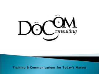 Training & Communications for Today’s Market 