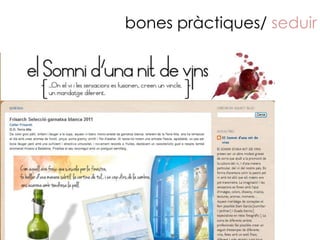 bones pràctiques/ seduir
 